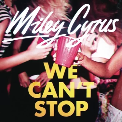 Miley Cyrus - We Can't Stop | Lyrics