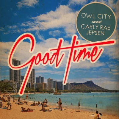 Owl City, Carly Rae Jepsen - Good Time | Lyrics