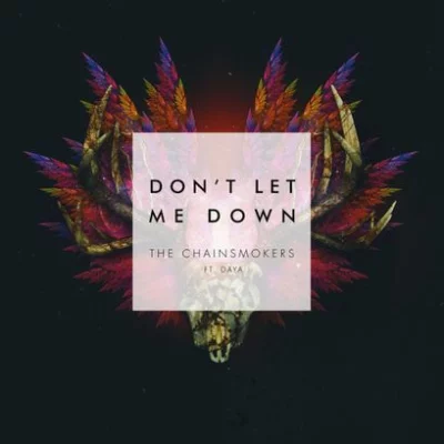 The Chainsmokers - Don't Let Me Down | Lyrics