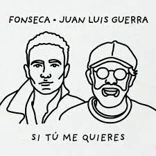 Fonseca, Juan Luis Guerra - Si Tú Me Quieres | Letra