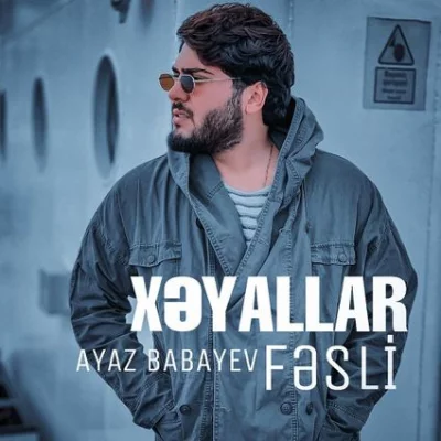 Ayaz Babayev - Xəyallar Fəsli | Şarkı Sözleri