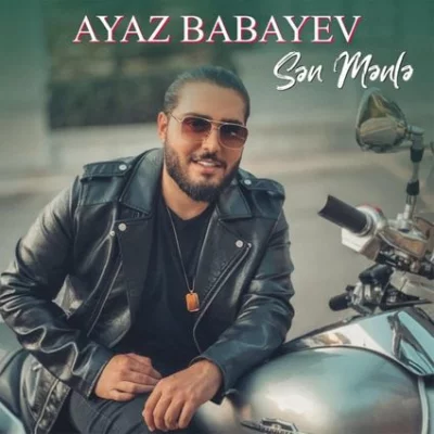 Ayaz Babayev - Sən Mənlə | Şarkı Sözleri