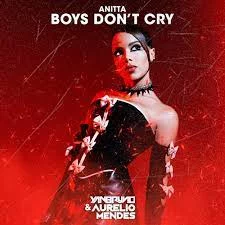Anitta – Boys Don’t Cry | Lyrics