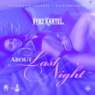 Vybz Kartel - About Last Night | Lyrics
