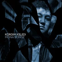 Mona Songz - Korgim keledi | Текст песни