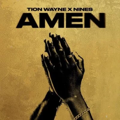 Tion Wayne, Nines - AMEN | Lyrics