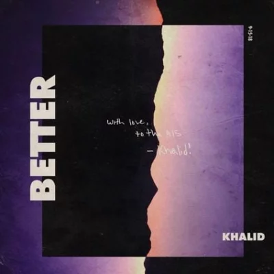 Khalid - Better | Lyrics