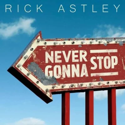 Rick Astley - Never Gonna Stop | Lyrics