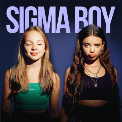 Betsy & Мария Янковская - Sigma Boy | Текст песни