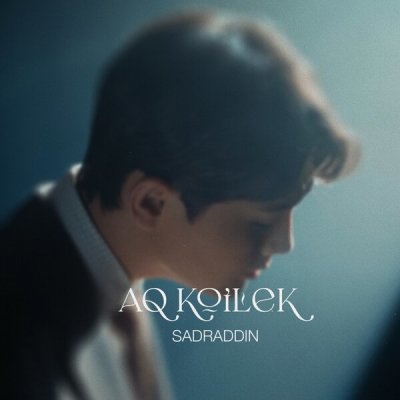 Sadraddin - Aq koilek | Текст песни