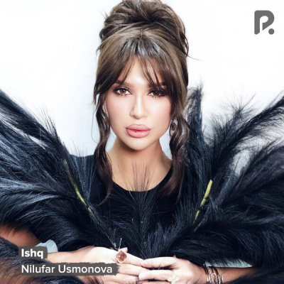 Nilufar Usmonova – Ishq | Текст песни