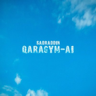 Sadraddin - Qaragym-ai | Текст песни