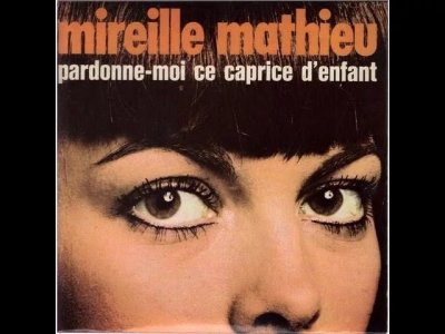 Mireille Mathieu - Pardonne moi ce caprice d'enfant