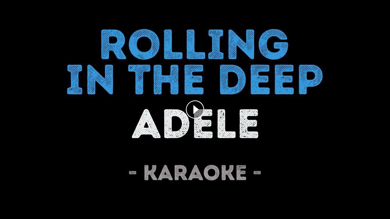 Rolling минус. Rolling in the Deep караоке. Adele Rolling in the Deep. Роллинг ин зе дип караоке.