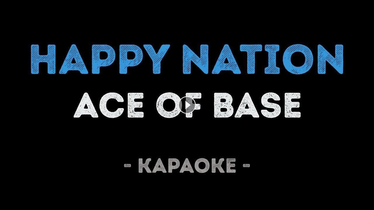Караоке Ace of Base. Happy Nation караоке. Happy Nation Ace of Base караоке. Караоке Ace of Base - Happy Nation (Karaoke). Песня happy nation ремикс